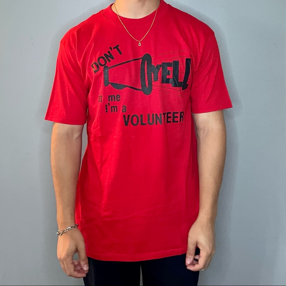 vintage 90s funny "don't yell at me i'm a volunteer" single stitch tee (79)